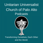 Unitarian Universalist Church of Palo Alto : Children and Youth Religious Education Podcast