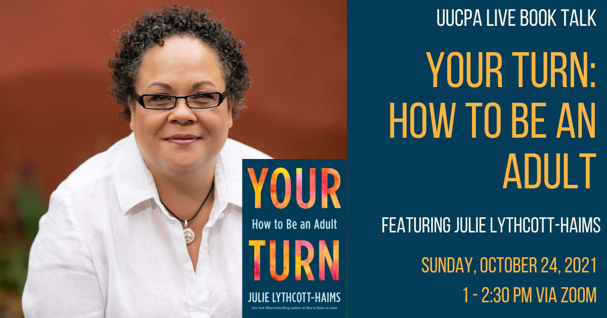 YOUR TURN: HOW TO BE AN ADULT A book talk by Julie Lythcott-Haims