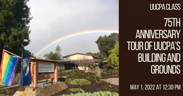 75th Anniversary Tour of UUCPA’s Building and Grounds - May 1st