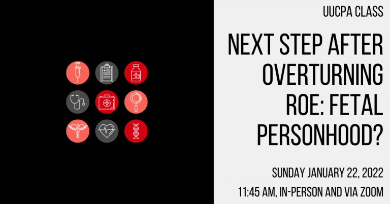 UUCPA Class: Next Step After Overturning Roe:  Fetal Personhood? - Jan 22, 11:45 AM