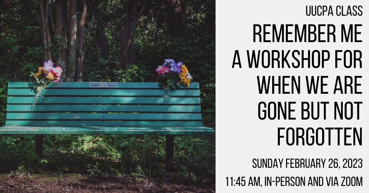 Remember Me: A workshop for when we are gone but not forgotten