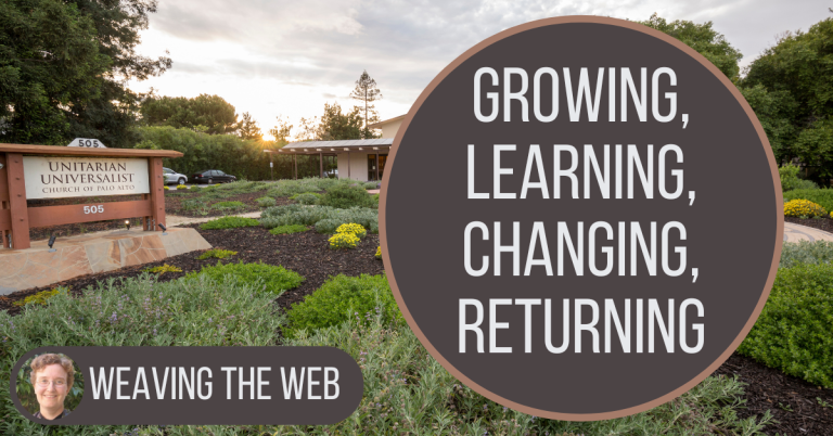 Weaving the Web: Growing, learning, changing, returning