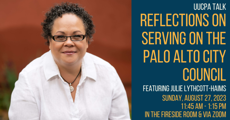 UUCPA Talk: Julie Lythcott-Haims: Reflections on Serving on the Palo Alto City Council: 8/27 @ 11:45 AM