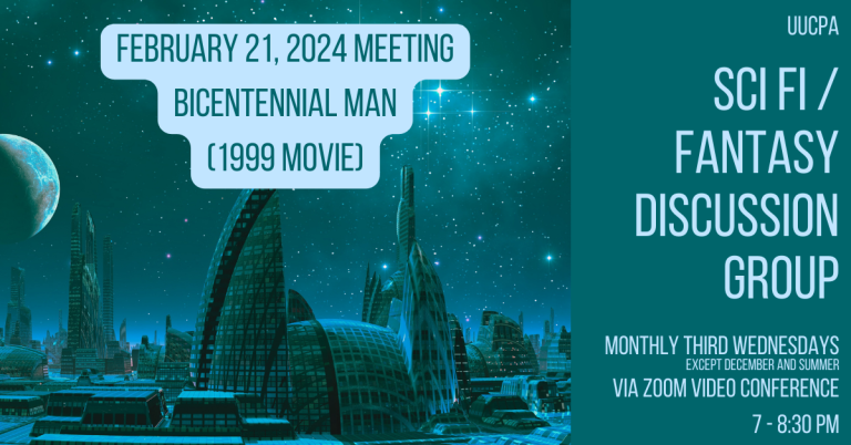 SciFi/Fantasy Discussion Group Next Meeting -- February 21 -- the 1999 movie "Bicentennial Man"