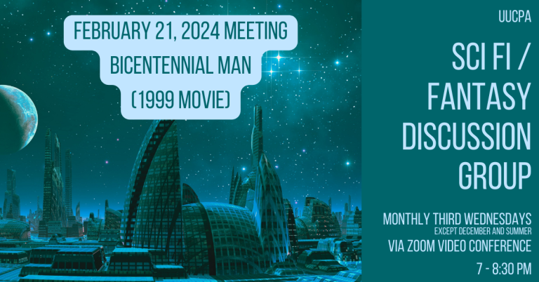 SciFi/Fantasy Discussion Group Next Meeting -- February 21 -- the 1999 movie "Bicentennial Man"