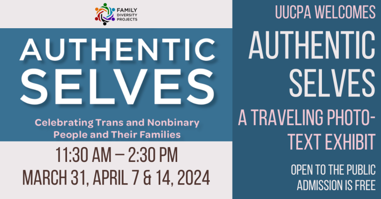 UUCPA welcomes AUTHENTIC SELVES, a traveling photo-text exhibit, Mar 31, Apr 7 & 14