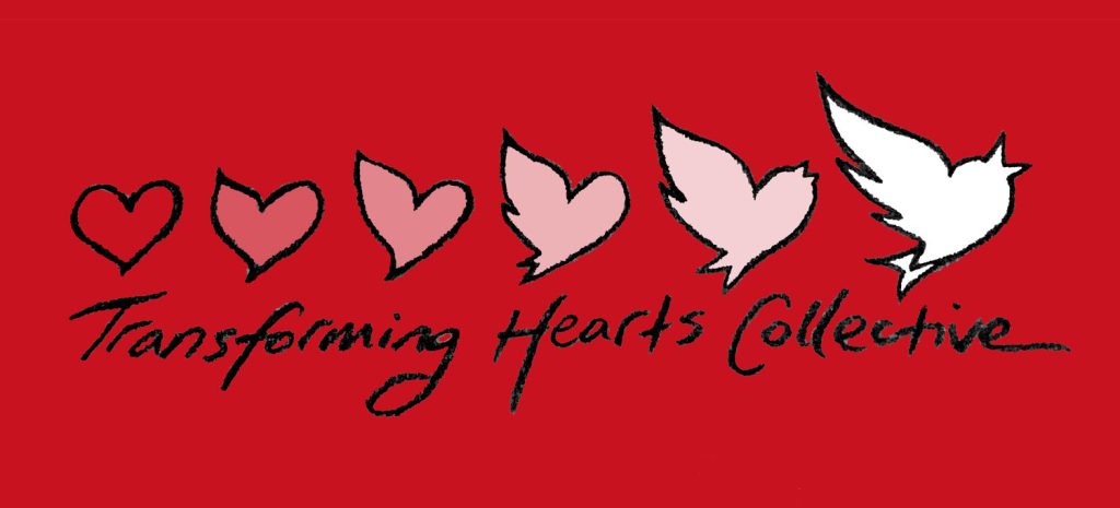 On a red background, a succession of images appears left to right: a red heart on the left, repeated in lighter and lighter shades of pink with each shape a little less like a heart and more like the final image, a white bird in flight. Below, the words "Transforming Hearts Collective" appear in a handwriting-like font.