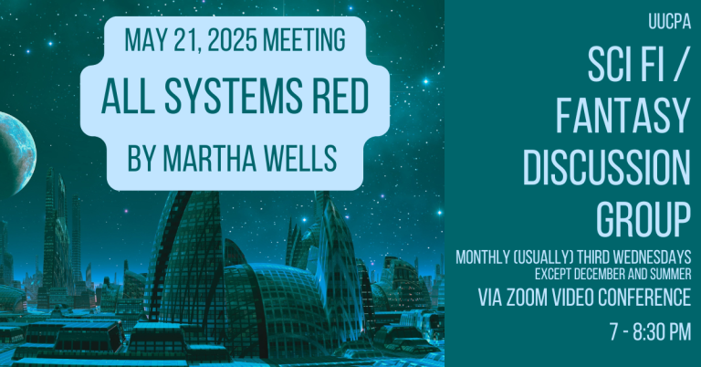 SciFi/Fantasy Discussion Group Next Meeting -- May 21 -- the novella All Systems Red, by Martha Wells