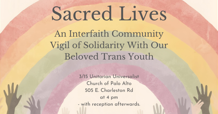 Sacred Lives: An Interfaith Community Vigil of Solidarity With Our Beloved Trans Youth, March 15 at 4pm, UUCPA