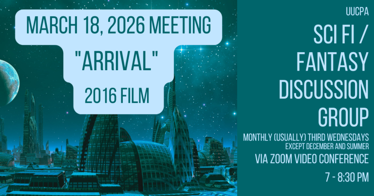 SciFi/Fantasy Discussion Group Next Meeting -- March 18 -- the film "Arrival"  (2016)