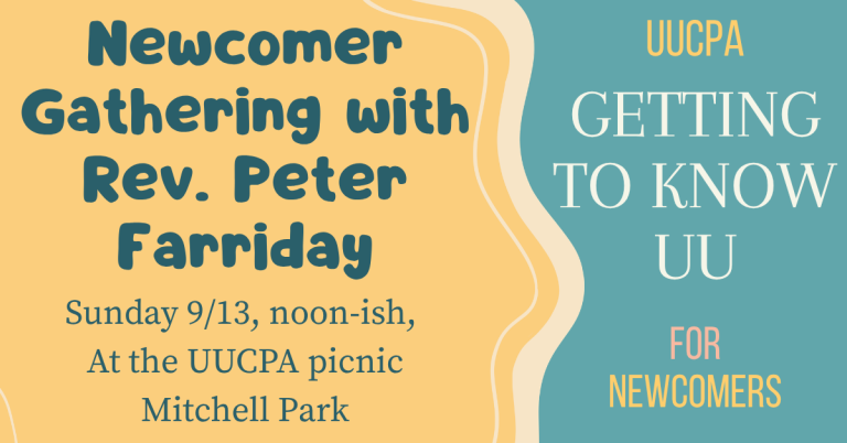 “Getting to Know UU” Newcomer Gathering with Rev. Peter Farriday, 9/13 at UUCPA Picnic